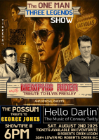 TRIBUTES TO ELVIS, GEORGE JONES  & CONWAY TWITTY!  AUG 2, EARLY SHOW - Doors 5pm
