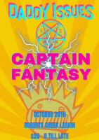 Daddy Issues / Captain Fantasy Oct 20
